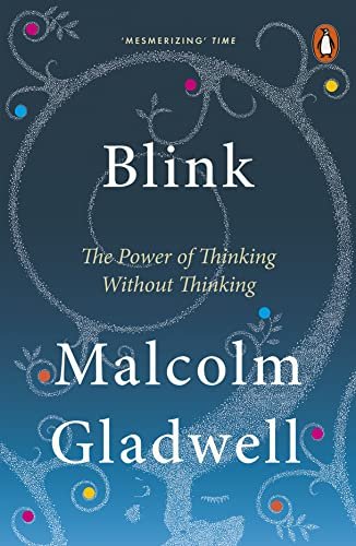 Blink - The power of Thinking without Thinking